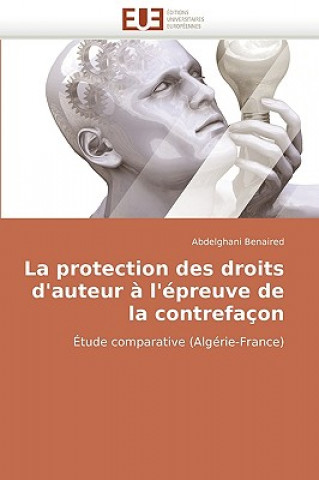 Kniha Protection Des Droits D'Auteur A L'Epreuve de La Contrefacon Abdelghani Benaired