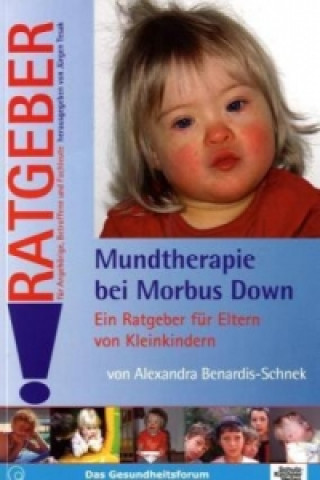 Kniha Mundtherapie bei Morbus Down Alexandra Benardis-Schnek