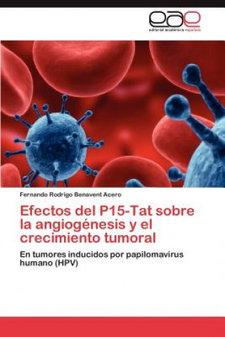 Book Efectos del P15-Tat Sobre La Angiogenesis y El Crecimiento Tumoral Fernando Rodrigo Benavent Acero