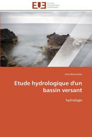 Kniha Etude Hydrologique d'Un Bassin Versant Leila Benchaiba