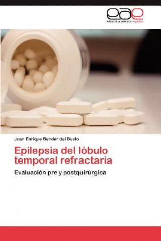 Carte Epilepsia del Lobulo Temporal Refractaria Juan Enrique Bender del Busto