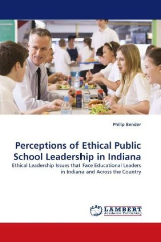 Książka Perceptions of Ethical Public School Leadership in Indiana Philip Bender