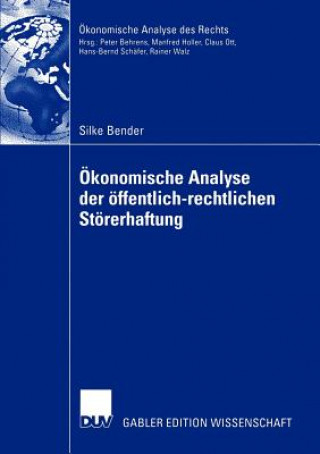 Kniha Okonomische Analyse der Offentlich-rechtlichen Storerhaftung Silke Bender