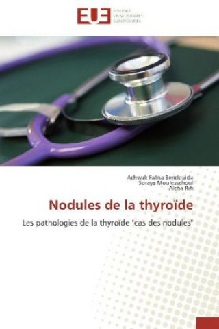 Knjiga Nodules de la thyroïde Achwak Fatna Bendouida
