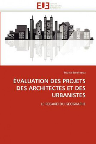 Kniha Evaluation des projets des architectes et des urbanistes Fouzia Bendraoua