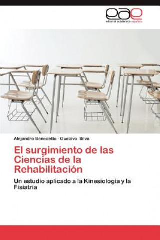 Книга surgimiento de las Ciencias de la Rehabilitacion Alejandro Benedetto