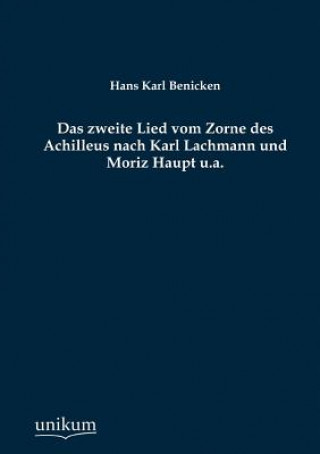 Carte zweite Lied vom Zorne des Achilleus nach Karl Lachmann und Moriz Haupt u.a. Hans K. Benicken