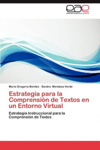 Книга Estrategia Para La Comprension de Textos En Un Entorno Virtual María Gregoria Benítez