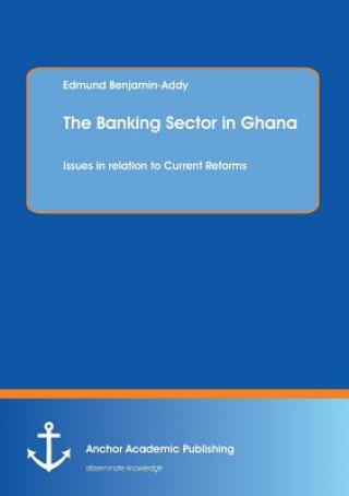 Könyv Banking Sector in Ghana Edmund Benjamin-Addy