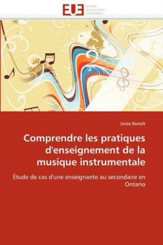 Book Comprendre Les Pratiques d'Enseignement de la Musique Instrumentale Josée Benoît