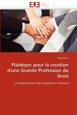 Книга Plaidoyer Pour La Cr ation d''une Grande Profession Du Droit Louis Bensa