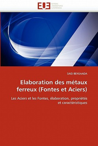 Kniha Elaboration Des Metaux Ferreux (Fontes Et Aciers) Said Bensaada