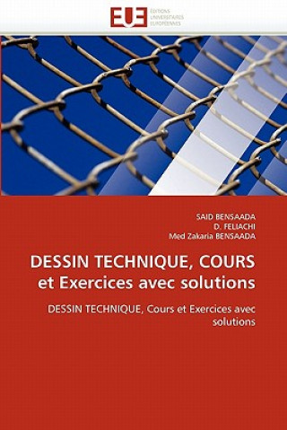 Книга Dessin Technique, Cours Et Exercices Avec Solutions Said Bensaada