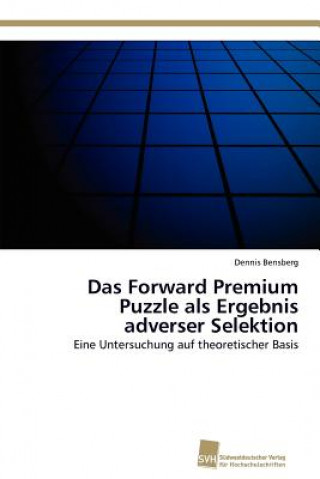 Livre Forward Premium Puzzle als Ergebnis adverser Selektion Dennis Bensberg