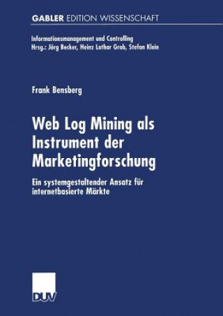 Kniha Web Log Mining ALS Instrument Der Marketingforschung Frank Bensberg