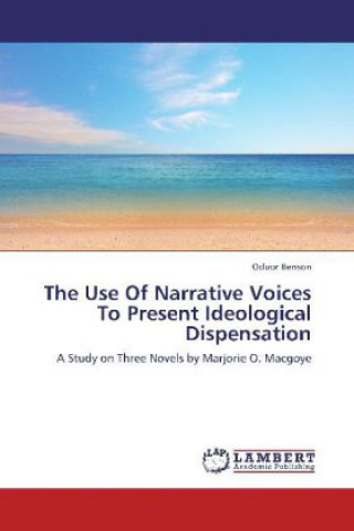 Carte The Use Of Narrative Voices To Present Ideological Dispensation Oduor Benson
