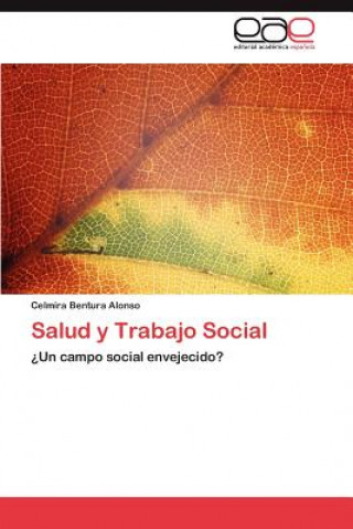 Könyv Salud y Trabajo Social Celmira Bentura Alonso