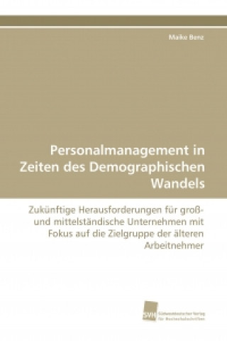 Book Personalmanagement in Zeiten des Demographischen Wandels Maike Benz