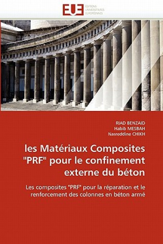 Carte Les materiaux composites prf pour le confinement externe du beton Riad Benzaid