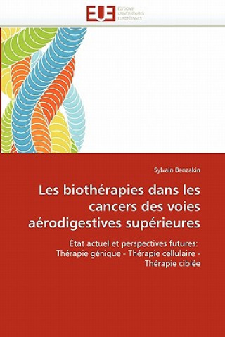 Kniha Les Bioth rapies Dans Les Cancers Des Voies A rodigestives Sup rieures Sylvain Benzakin