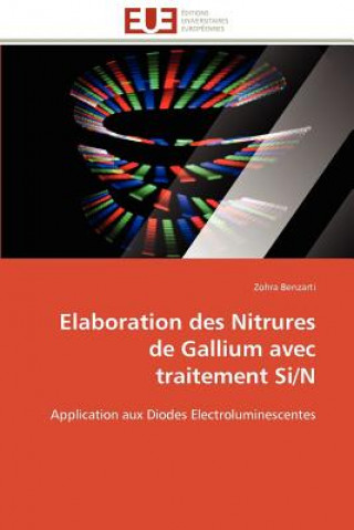 Libro Elaboration Des Nitrures de Gallium Avec Traitement Si/N Zohra Benzarti