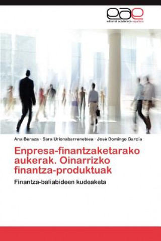 Kniha Enpresa-Finantzaketarako Aukerak. Oinarrizko Finantza-Produktuak Ana Beraza