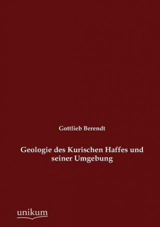 Książka Geologie des Kurischen Haffes und seiner Umgebung Gottlieb Berendt