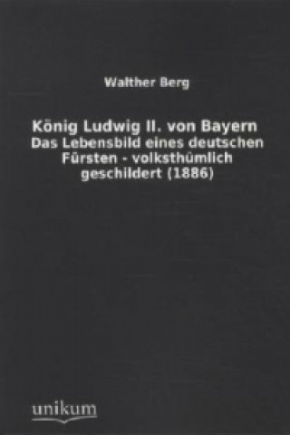 Book König Ludwig II. von Bayern Walther Berg