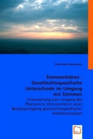 Carte Stimmenhören - Geschlechtsspezifische Unterschiede im Umgang mit Stimmen Anke Bergmann-Rubin