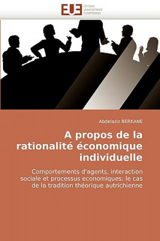 Knjiga Propos de la Rationalit   conomique Individuelle Abdelaziz Berkane