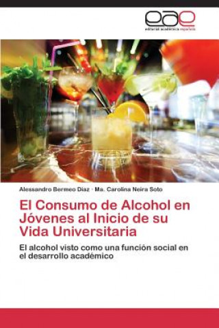 Kniha Consumo de Alcohol en Jovenes al Inicio de su Vida Universitaria Alessandro Bermeo Diaz