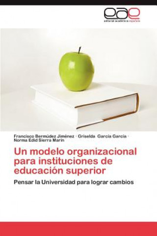 Carte Modelo Organizacional Para Instituciones de Educacion Superior Francisco Bermúdez Jiménez