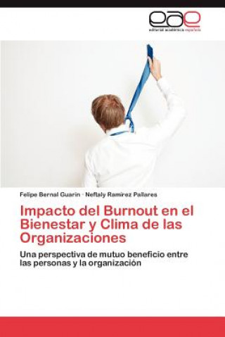 Kniha Impacto del Burnout En El Bienestar y Clima de Las Organizaciones Felipe Bernal Guarin