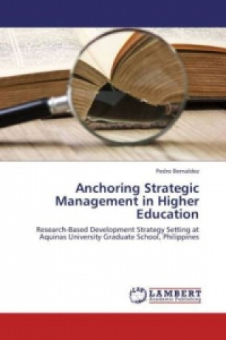 Kniha Anchoring Strategic Management in Higher Education Pedro Bernaldez