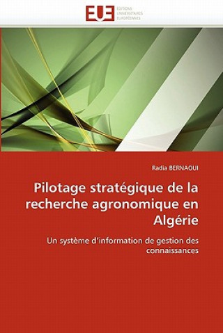 Книга Pilotage Strat gique de la Recherche Agronomique En Alg rie Radia Bernaoui