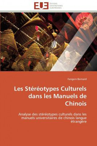 Könyv Les St r otypes Culturels Dans Les Manuels de Chinois Fangxin Bernard