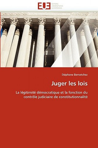 Könyv Juger Les Lois Stéphane Bernatchez