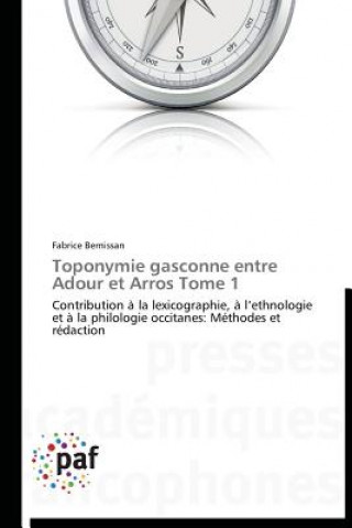 Könyv Toponymie Gasconne Entre Adour Et Arros Tome 1 Fabrice Bernissan