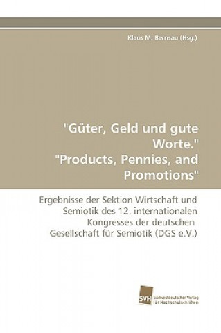 Kniha Guter, Geld Und Gute Worte. Products, Pennies, and Promotions Klaus M. Bernsau