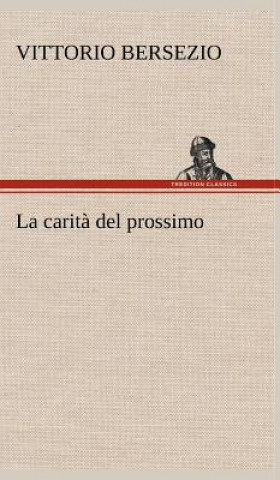 Kniha La carita del prossimo Vittorio Bersezio
