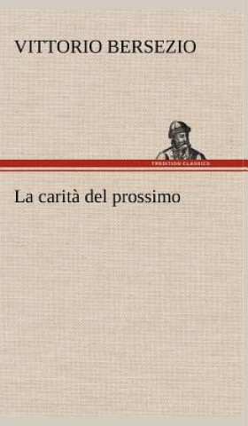 Buch La carita del prossimo Vittorio Bersezio