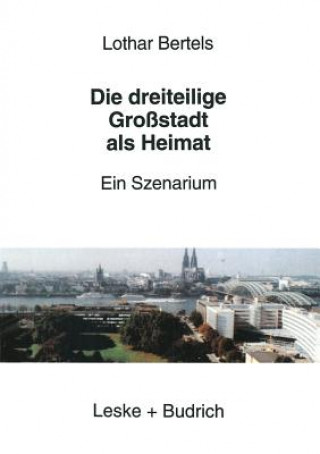 Könyv Die Dreiteilige Gro stadt ALS Heimat Lothar Bertels