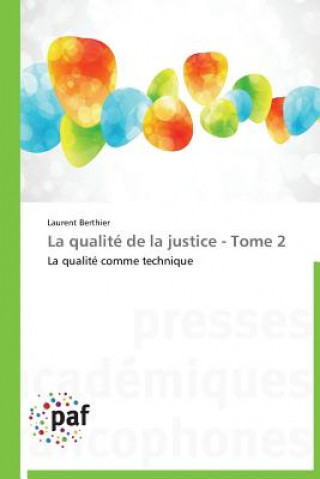 Kniha Qualite de la Justice - Tome 2 Laurent Berthier