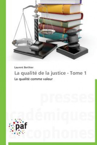 Kniha Qualite de la Justice - Tome 1 Laurent Berthier