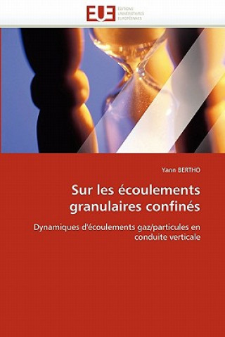 Livre Sur Les  coulements Granulaires Confin s Yann Bertho