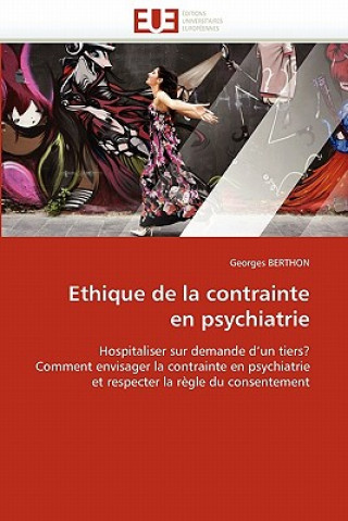 Kniha Ethique de la Contrainte En Psychiatrie Georges Berthon