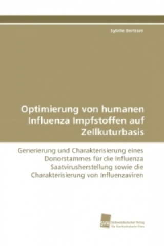 Kniha Optimierung von humanen Influenza Impfstoffen auf Zellkuturbasis Sybille Bertram