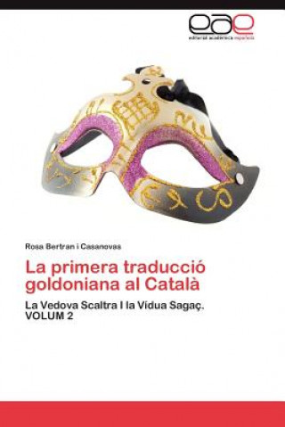 Книга Primera Traduccio Goldoniana Al Catala Rosa Bertran I Casanovas