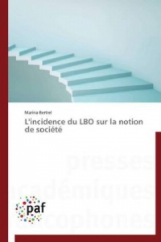 Kniha L'incidence du LBO sur la notion de société Marina Bertrel
