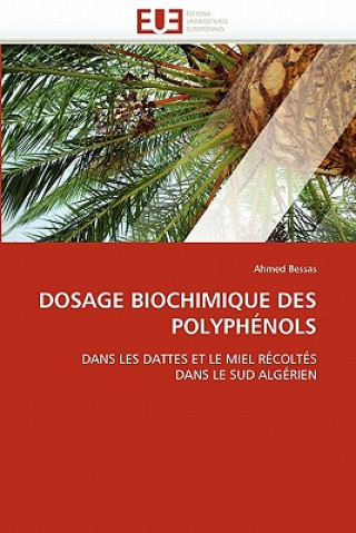 Kniha Dosage biochimique des polyphenols Ahmed Bessas